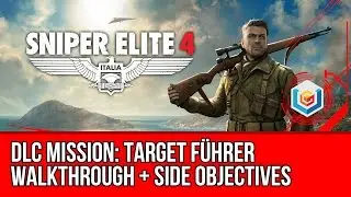 Sniper Elite 4 Walkthrough Target Führer DLC (All Optional Objectives - Base Desires Achievement)