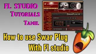 Fl studio Tutorials in Tamil || Fl studio Integrated with SwarPlug || Creating Indian Music