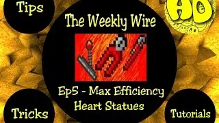 Terraria: The Weekly Wire Ep5 - Heart Statues & Boss Arena Tips (1.2.4.1 update)