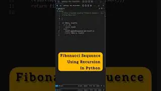 Fibonacci Sequence | Recursion | Python Program | 