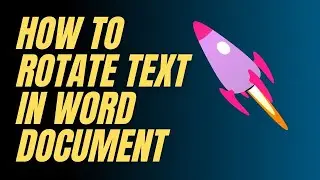 How to Rotate Text in a MS Word Document