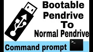 Convert Bootable pendrive to Unbootable Normal pendrive from Command Prompt