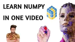 Learn Numpy in One Video  | Python Numpy | Machine Learning Tutorials