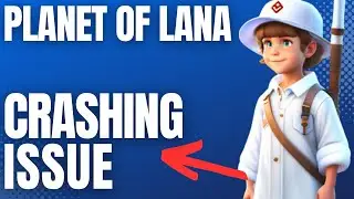 How to Fix Planet of Lana Crashing Issue
