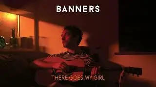 BANNERS - There Goes My Girl (Official Visualizer)