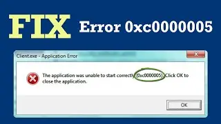 How to Fix Windows 10 Error Code 0xc0000005