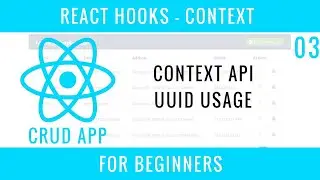 React Hooks Context CRUD APP : 03 : Context API, UUID Usage