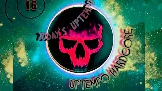 uptempo hardcore 2022~16 (today's uptempo)