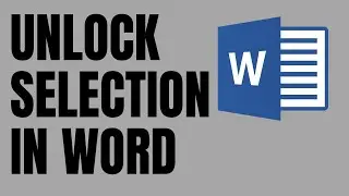 How to Unlock Selection in Microsoft Word