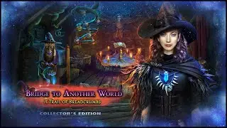 Bridge to Another World. A Trail of Breadcrumbs | Мост в другой мир. След из хлебных крошек #2