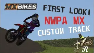 NEW* MX Bikes custom track! First look at NWPA MX