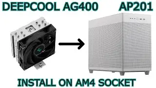 DEEPCOOL GAMMAXX AG400 | Step by Step CPU Cooler Install | AM4 Socket inside ASUS Prime AP201 Case