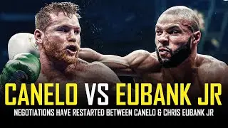CANELO ALVAREZ VS CHRIS EUBANK - IN NEGOTIATIONS TO FIGHT!!!