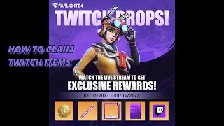 HOW TO CLAIM FARLIGHT 84 TWITCH DROPS