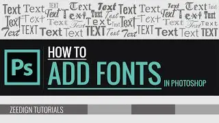 How to add fonts to Photoshop | Quick & Simple Method | Zeedign Tutorials