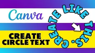 How to Create Circle Text in Canva
