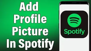 How To Add Profile Picture In Spotify 2022 | Change Spotify Account Profile Photo | Spotify App