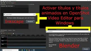 Activar títulos (Inkscape) y títulos animados (Blender) en OpenShot Video Editor para Windows