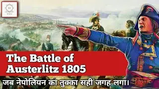 The Battle of Austerlitz - Nepolionic War Part - 1 // History Baba नेपोलियन के जीवन की सबसे बड़ी जीत