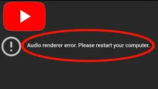 How to fix Audio renderer error. Please restart your computer