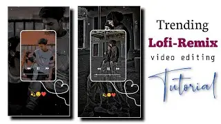 Lofi Remix video editing kinemaster | Kinemaster video editing new | Lofi status editing kinemaster
