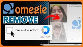 How To Remove I’m Not A Robot On Omegle (2023 Guide) Easy