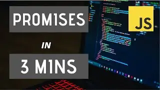 JavaScript Promises IN 3 MINUTES
