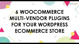 6 Best WooCommerce Multi-Vendor Plugins for Your WordPress eCommerce Store