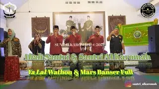 Abah Santri & Santri Al Karomah - Ya Lal Wathon & Mars Banser Full