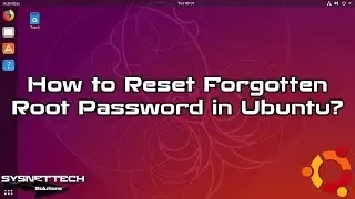 How to Reset Forgotten Root Password in Ubuntu 19.04/18.10/17.10/17.04/16.10 | SYSNETTECH Solutions