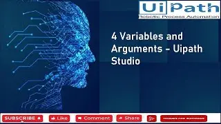 4 Variables and Arguments - Uipath Studio
