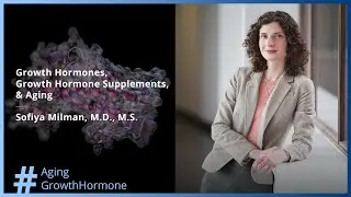 What You Need to Know About Growth Hormones, Growth Hormone Supplements,& Aging: Sofiya Milman, M.D.