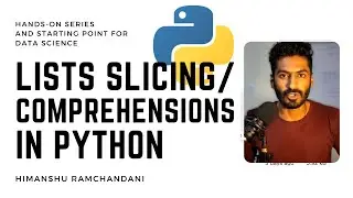 28 | How do List Slicing or comprehensions work in Python?