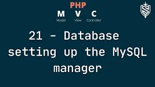 21 - Database part 3 - setting up the MySQL manager