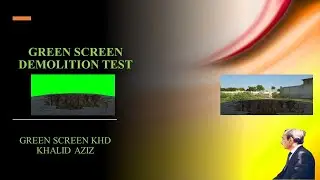 GREEN SCREEN DEMOLITION TEST//GREEN SCREEN KHD