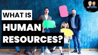 What is Human Resources (HR)?