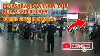 Menelusuri KLIA 2 Airport Di Lantai 3 Keberangkatan Internasional 