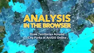 How to Draw Walkable Territories Around City Parks in ArcGIS Online