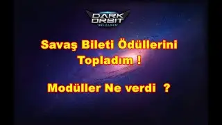Darkorbit Savaş Bileti Ödüllerini Topladım ! Modüller ne verdi ?