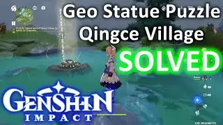 Geo Statue Puzzle Qingce Village Solved Genshin Impact