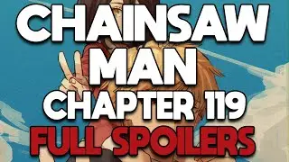 CHAINSAW MAN CHAPTER 119 Full Spoilers