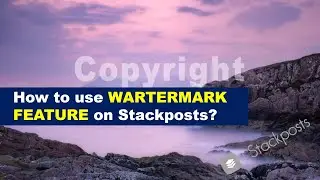 How to use Watermark Feature on Stackposts Main Script