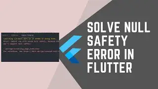 SOLVE NULL SAFETY ERROR IN FLUTTER || JOOKATE'S FLUTTER