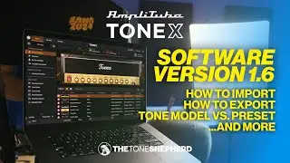 TONEX 1.6 Software | How To Import & Export Presets and Navigate Software