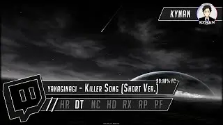 osu! : yanaginagi - Killer Song (Short Ver.) + DT (FC)