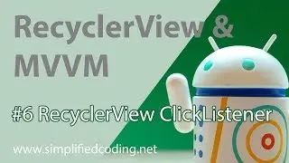 #6 RecyclerView with MVVM - RecyclerView ClickListener
