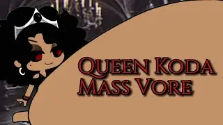 Queen Koda Mass Vore (Gacha vore video/burps/farts 17k special)