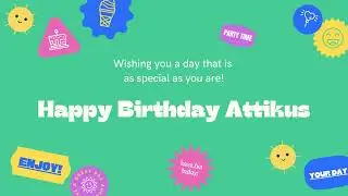 Happy Birthday Attikus