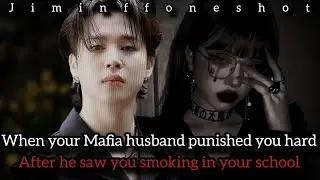 When your Mafia husband punished you hard after he saw you smoking in your school