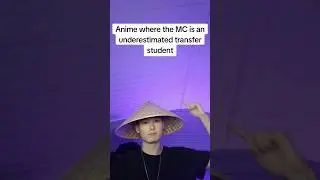 fire anime where the MC is an underestimated transfer student 🔥🔥😮 